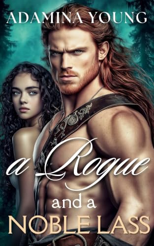A Rogue and a Noble Lass: A Scottish Medieval Historical Romance Novel book cover