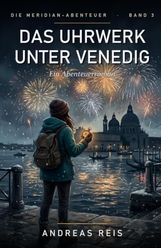 Cover: Das Uhrwerk unter Venedig