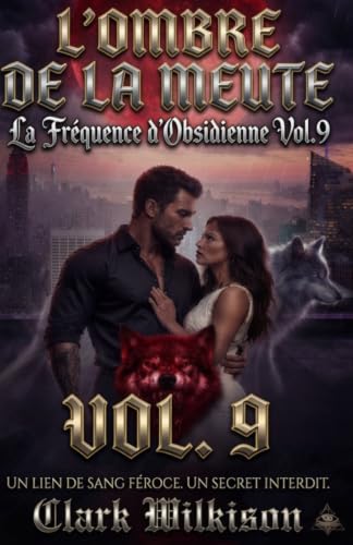 L'Ombre de la Meute - Vol. 9 : La Fréquence d'Obsidienne