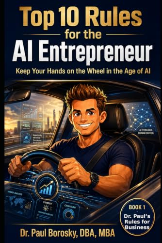 Dr. Paul's Top 10 Rules for the AI Entrepreneur