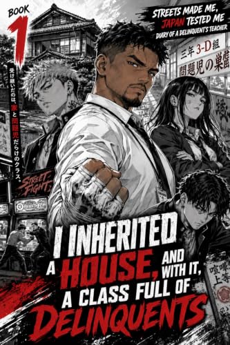 Streets Made Me, Japan Tested Me: Diary of a Delinquent's Teacher — Book 1 cover