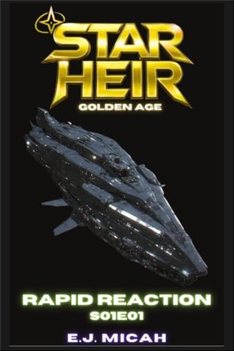 S01E01 Rapid Reaction (Star Heir: Golden Age Book 1)