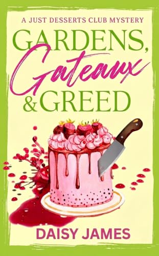 Gardens, Gateaux & Greed book cover