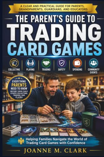 Cover of A Parent's Guide to Trading Card Games: A Clear and Practical Guide for Parents, Grand Parents, and Educators