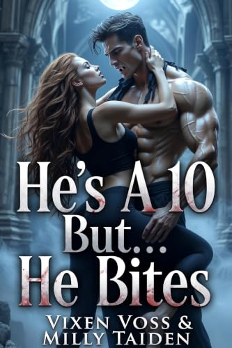 He's A 10 But... He Bites book cover