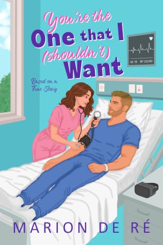 You're the One That I (Shouldn't) Want: A sweet romcom ((Un)expected Love)