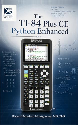 Cover of The TI-84 Plus CE Python Enhanced: A Comprehensive Scientific and Computational Treatise (Scientific Calculators Treatises and Manuals) by Richard Murdoch Montgomery
