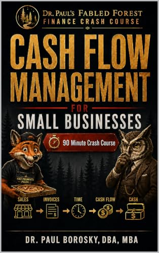 Cash Flow Management for Small Businesses: Dr. Paul's Fabled Forest Finance Crash Course book cover
