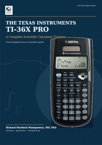 Cover of Texas Instruments 36X Pro: A Complete Scientific Calculator Treatise From arithmetic discipline to engineering, statistics, linear algebra, calculus, probability, ... Calculators Treatises and Manuals) by Richard Murdoch Montgomery