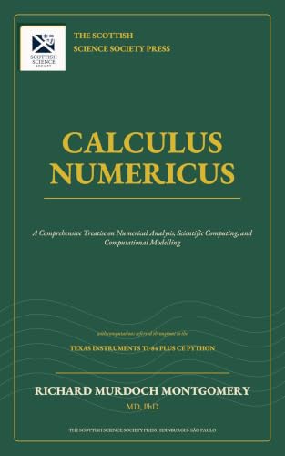 Cover of Calculus Numericus: And its computational implications (Mathematical Graduate Books from The Scottish Science Society) by Richard Murdoch Montgomery