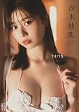 B.L.T.デジタル写真集　冴木柚葉　birth.