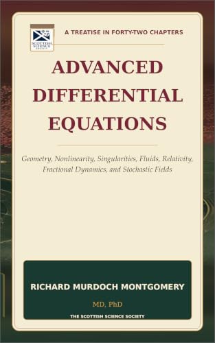 Cover of ADVANCED DIFFERENTIAL EQUATIONS: A Comprehensive Advanced Treatise (Mathematical Graduate Books from The Scottish Science Society) by Richard Murdoch Montgomery