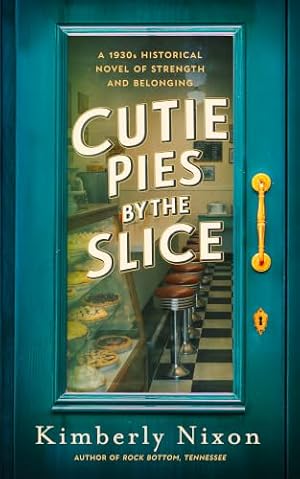 Cutie Pies by the Slice: A 1930s Historical Novel of Strength and Belonging