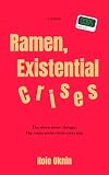 Ramen, Existential Crises