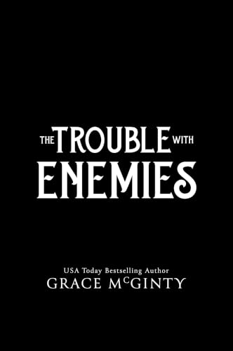 The Trouble With Enemies: A Creature Crisis Hotline Novel book cover
