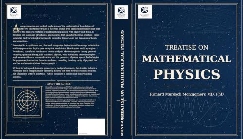 Cover of Treatise on Mathematical Physics: A Comprehensive Analytical and Geometrical Foundation (Mathematical Graduate Books from The Scottish Science Society) by Richard Murdoch Montgomery