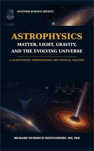 Cover of ASTROPHYSICS: MATTER, LIGHT, GRAVITY, AND THE EVOLVING UNIVERS (Gradute Physics) by Richard Murdoch Montgomery