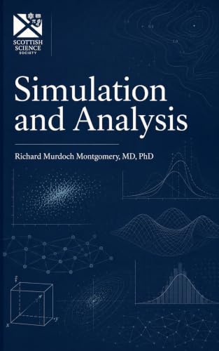 Cover of Simulation and Analysis: A comprehensive treatise on modelling, computation and decision (Mathematical Graduate Books from The Scottish Science Society) by Richard Murdoch Montgomery