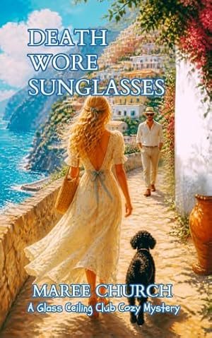 Death Wore Sunglasses (Glass Ceiling Club Cozy Mystery Series)
