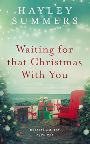Waiting For That Christmas With You (Holiday At The Bay Series Book 1)