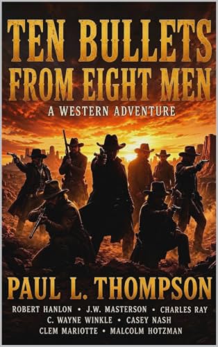 Ten Bullets From Eight Men book cover