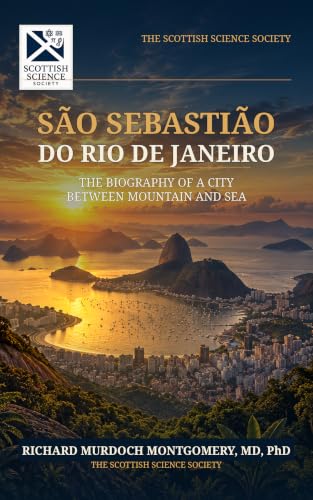 Cover of São Sebastião do Rio de Janeiro: The Biography of a City Between Mountain and Sea by Richard Murdoch Montgomery
