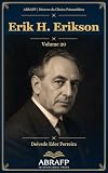 Erik H. Erikson: Identidade, crises psicossociais e ciclo da vida