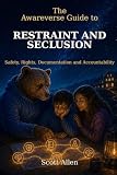 The Awareverse Guide to Restraint and Seclusion in Schools