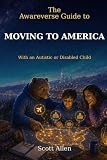 The Awareverse Guide to Moving to America with an Autistic or Disabled Child