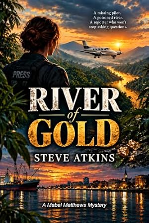 River of Gold: A Mabel Matthews Mystery (Mabel Matthews Mysteries Book 1)