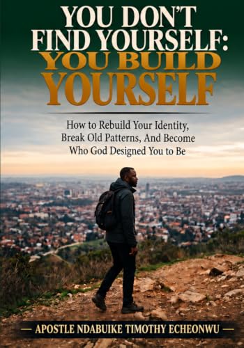 You Don’t Find Yourself: You Build Yourself book cover