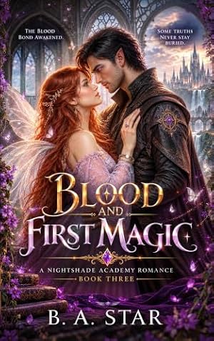 Blood and First Magic: A Fairy Fae Witch Romantasy of Forbidden Love, Blood Bonds, and Ancient Magic