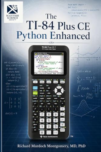 Cover of The TI-84 Plus CE Python Enhanced - A Comprehensive Scientific and Computational Treatise by Richard Murdoch Montgomery
