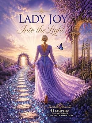 Lady Joy Into the Light: She Walks For Us All (Lady Joy Devotionals)