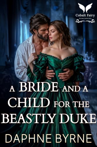 A Bride and a Child for the Beastly Duke book cover