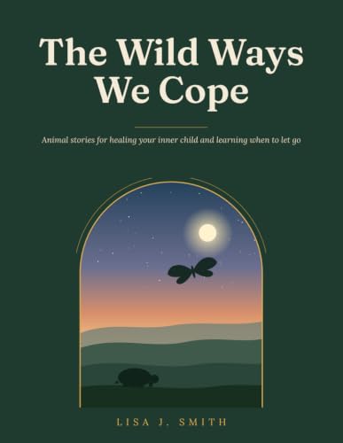 Book cover of The Wild Ways We Cope by Lisa J. Smith