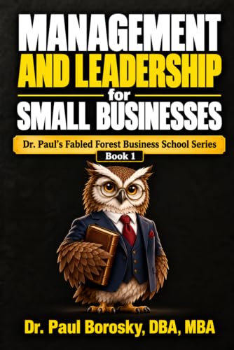 Management and Leadership for Small Businesses book cover, Dr. Paul's Fabled Forest Business School Book 1