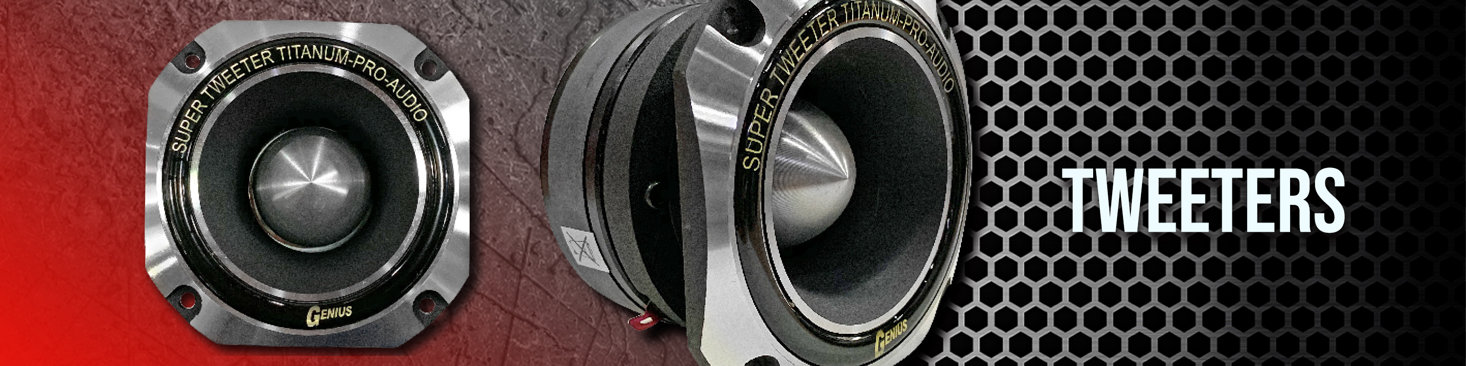 Genius Audio TWEETERS & SUPER TWEETERS
