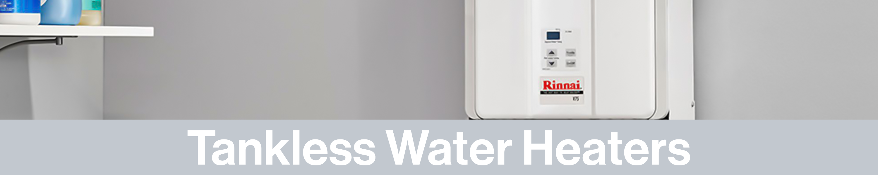 Rinnai Tankless Water Heaters
