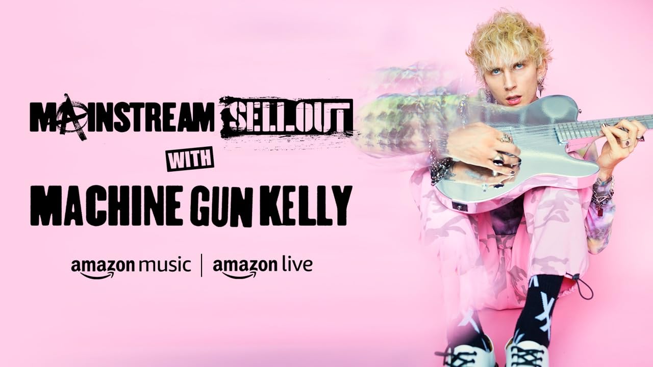 Watch Mainstream Sellout with Machine Gun Kelly on Amazon Live