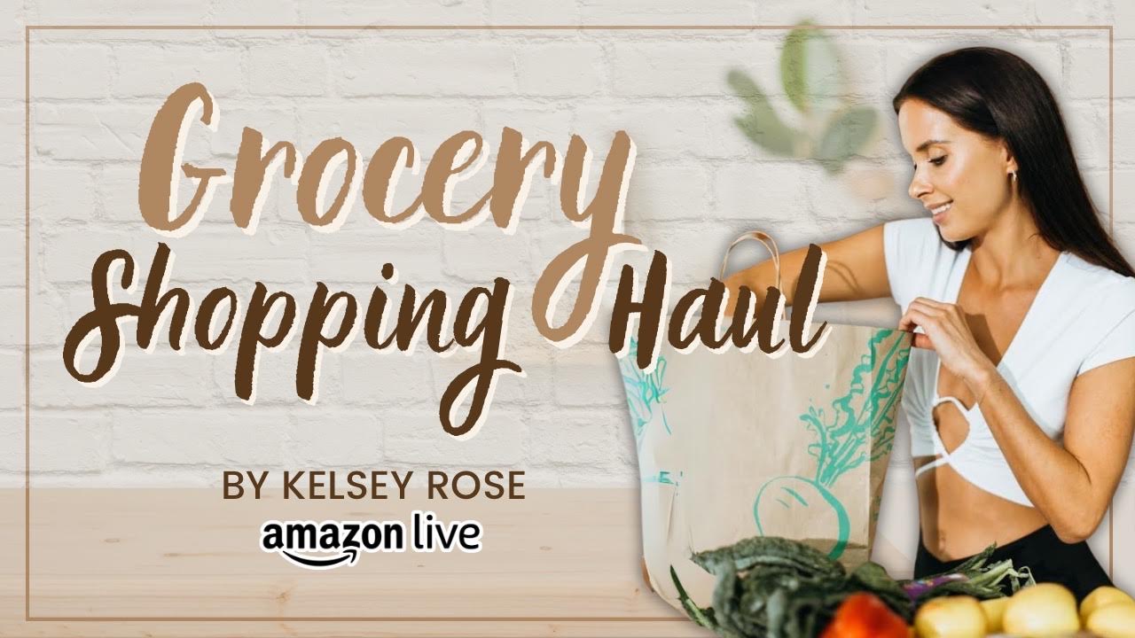 Watch Grocery Shopping Haul on Amazon Live