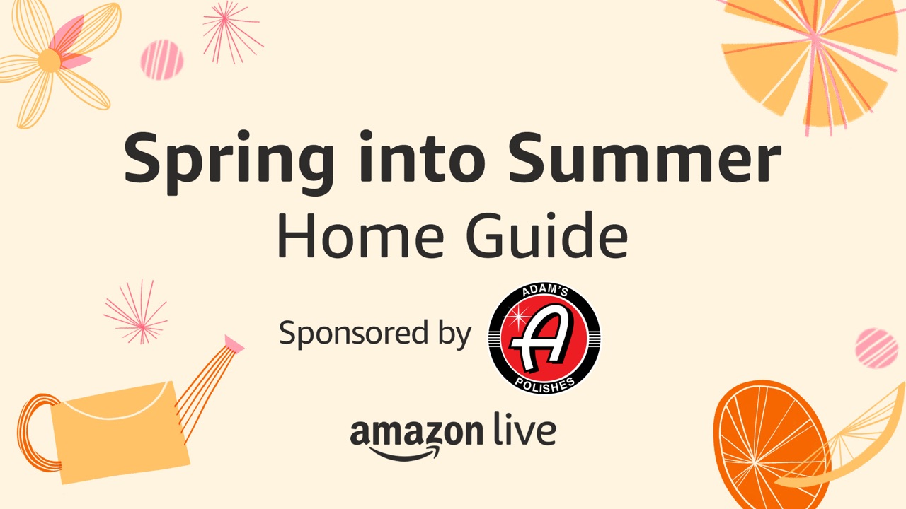 Watch Spring Into Summer Home Guide on Amazon Live