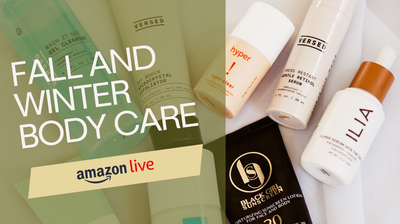Watch Fall and Winter Body Care Favorites on Amazon Live