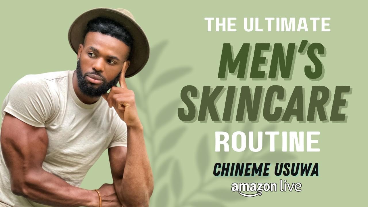 Watch The Ultimate Guide to Men’s Skincare Routine on Amazon Live
