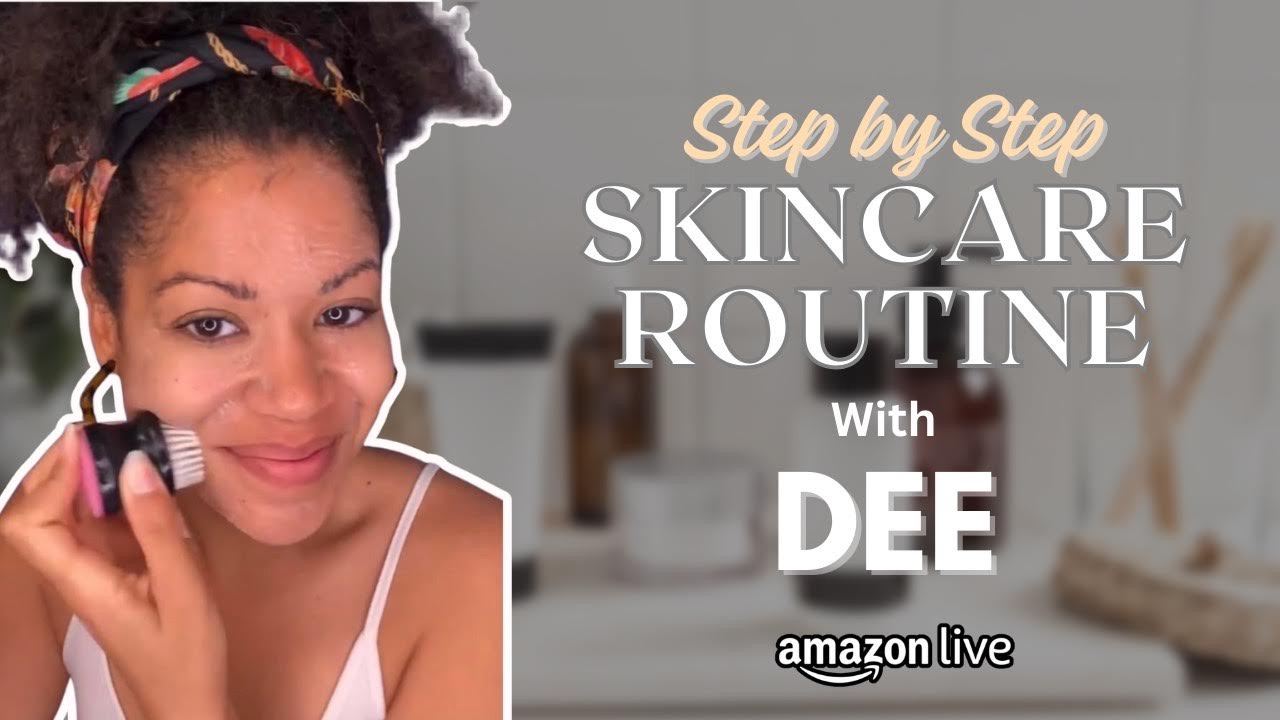 Watch Step by Step Skin Care Routine on Amazon Live