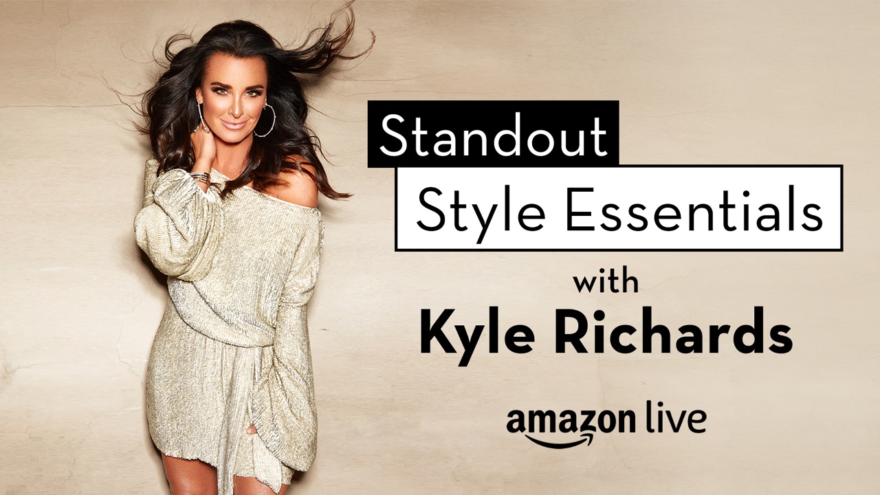 Watch Standout Style with Kyle Richards on Amazon Live