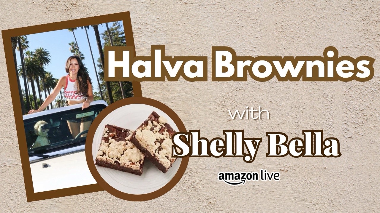 Watch Halva Brownies with Shelly Bella on Amazon Live
