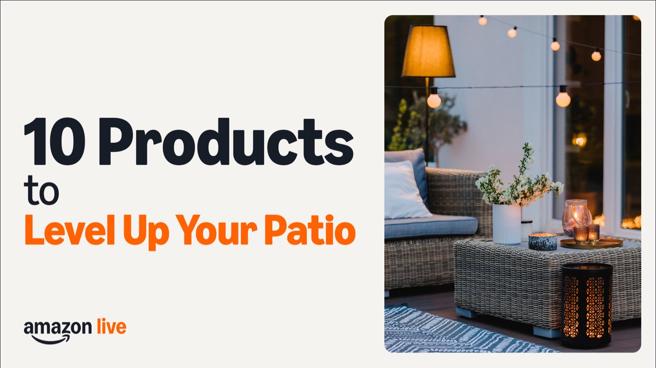 Watch 10 Products to Level Up Your Patio on Amazon Live