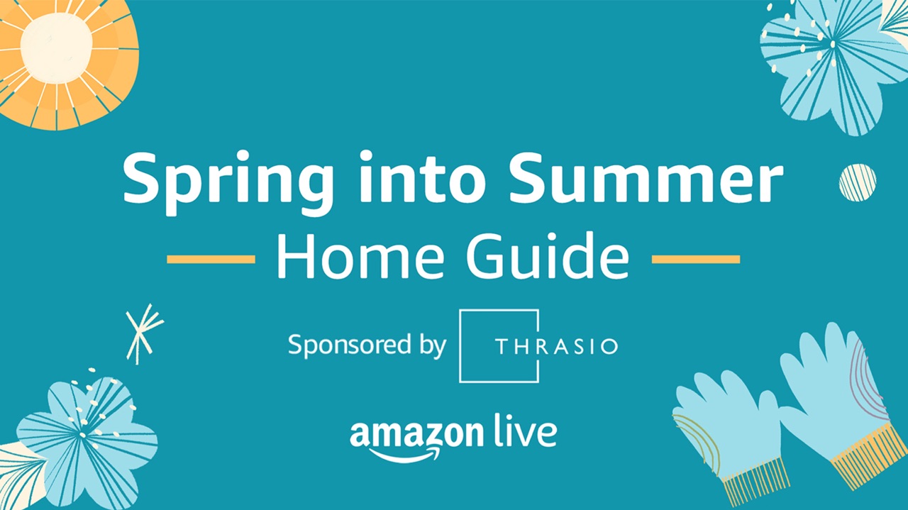 Watch Spring into Summer Home Guide on Amazon Live