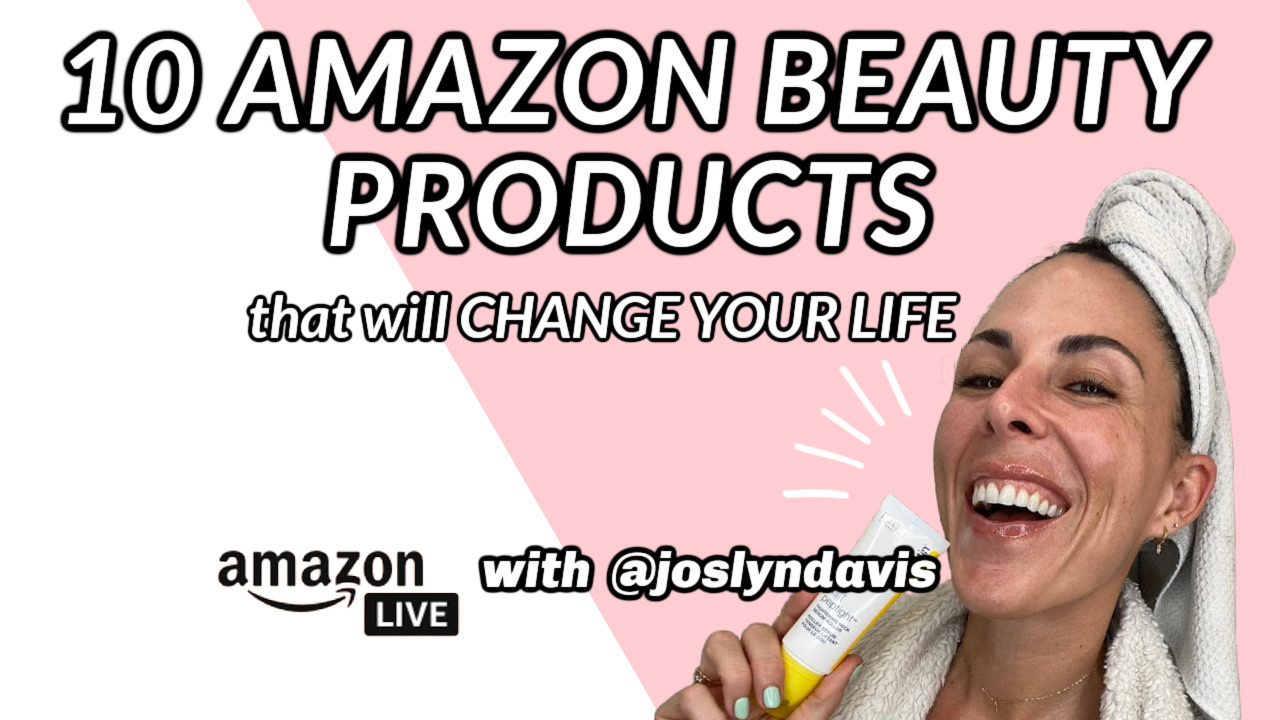 Watch 10 Amazon Beauty Products I Can’t Live Without on Amazon Live